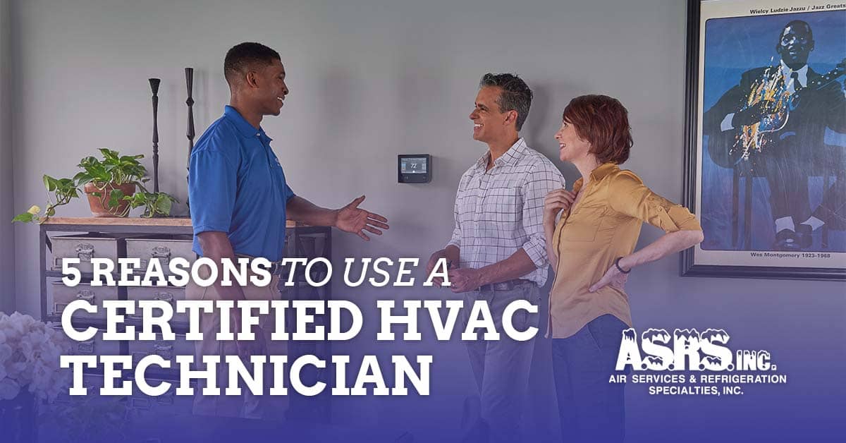 Why use a certified HVAC technician for your project | A.S.R.S.